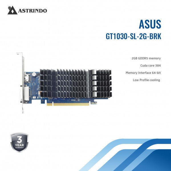 Asus GT1030-SL-2G-BRK 2GB 64bit GDDR5